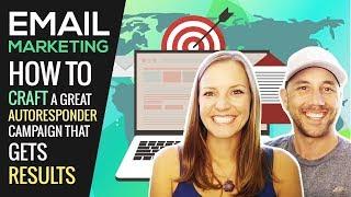 Email Marketing - How To Craft A Great Autoresponder Campaign That Gets Results