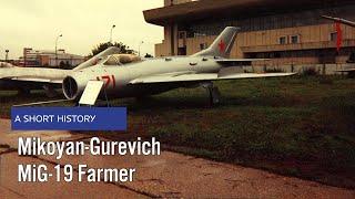 Mikoyan-Gurevich MiG-19 Farmer - A Short History