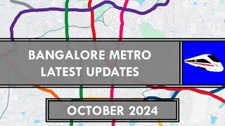 Bangalore Metro Latest Updates | Namma Metro | Current Status | Oct 2024 | Metro Rails and Trains