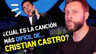 ¿Cuál es la canción más difícil de...   CRISTIAN CASTRO?