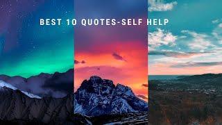 10 Best Quotes - Self Help #inspiration #motivation #quotes