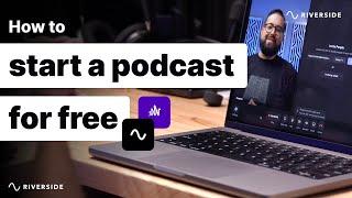 How To Start A Podcast For Free