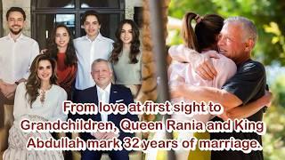 From love at first sight to Grandchildren, Queen Rania and King Abdullah mark 32 years of marriage.