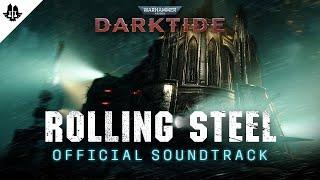 Warhammer 40,000: Darktide - Official Soundtrack | Rolling Steel