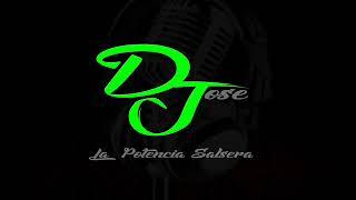 SALSA POPULAR SECCION 2 BY Dj Jose La Potencia Salsera