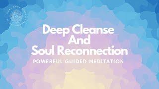 Deep Magnetic Cleanse & Healing Of Body & Mind, Reconnection To Your Soul, Guided Meditation