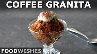 Coffee Granita - Amazingly Easy Sicilian Frozen Dessert - Food Wishes