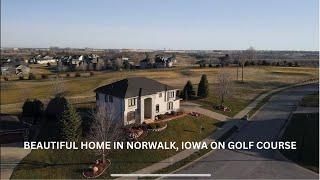 Beautiful Home located on the Echo Valley Golf Course in Norwalk, Iowa