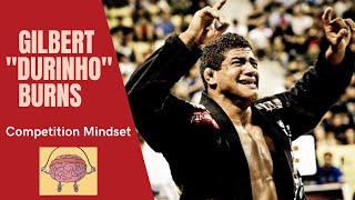 Gilbert Burns on competition mindset for Jiu Jitsu