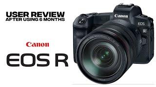 Watch before you Buy canon Eos R - Review after using 6 months