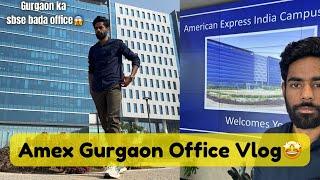 American Express Gurgaon  New Office Gurgaon ka sbse BADA OFFICE