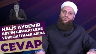 Halis Aydemir Bey'in Cemaatlere Yönelik İthamlarına Cevap | Tahlîl Tenkîd