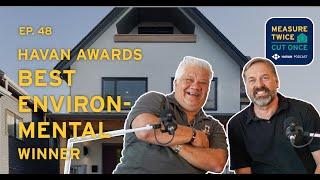 Havan Podcast Full Episode - 48 Best Environmental Home, Todd Best of Best Builders and Ian McLean.