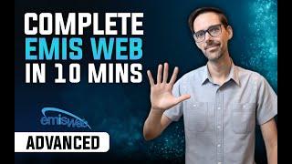 [ADVANCED] Complete EMIS Web Tutorial in 10 Mins!