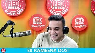 EK KAMEENA DOST || RED MURGA || RJ PRAVEEN - RED FM