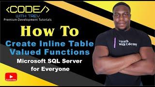 How To Create Inline Table Valued Functions | Microsoft SQL Server 2017 for Everyone