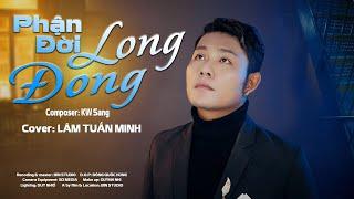 Phận Đời Long Đong (New Version) Nguyễn Phi Hải | Cover Lâm Tuấn Minh