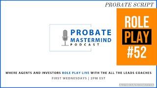 Probate Role Play #52 - Cold Calling Scripts for Probate Leads LIVE TRAINING