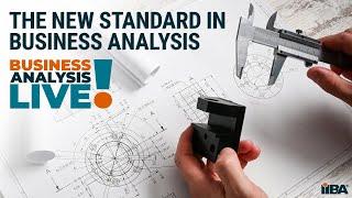 The New Standard in Business Analysis