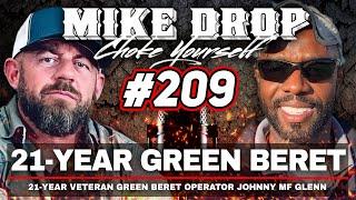 21-Year Green Beret Johnny MF Glenn | Mike Drop Ep. 209