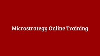 Microstrategy Online Training in India, USA, UK and Hyderabad