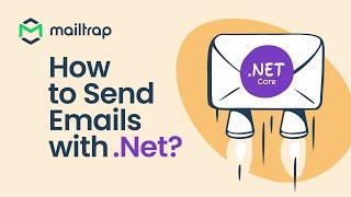 How To Send Emails With .NET in Under 10 Minutes - Tutorial by Mailtrap