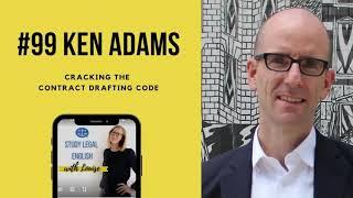 99: Ken Adams - Cracking the Contract Drafting Code (Interview)