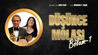 DÜŞÜNCE MOLASI - Bölüm 1 - Nörobilim Uzm. Deniz Egece / M. Pekin Başdil