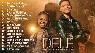 Jessé Aguiar - Por Causa Dele , A Reforma,  Alívio,..Novas Canções Gospel 2022  [NOVA LISTA]