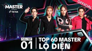 Master 2023 by TikTok | TẬP 1 OFFICIAL | GK ViruSs, Huỳnh Lập, Quỳnh Anh Shyn, Mai Phương