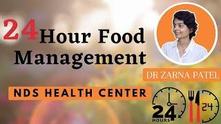 24 Hour Food Management By Dr. Zarna Patel (NDS) | New Diet System