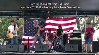 Crazy band from Texas Hard Right performing Original  "This Old Truck" Lago Vista 2019 4th of July
