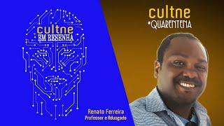 CULTNE RESENHA  - Programa Renato Ferreira - "A Luta pela Igualdade Racial"