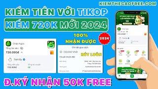 Cách Kiếm Tiền Online 720K Với App TIKOP - Đăng Ký Tài Khoản TIKOP Online Nhận 50K Miễn Phí 2024