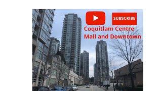 A walk around Downtown Coquitlam and Coquitlam Centre Mall.