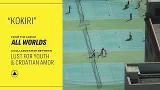 Lust For Youth & Croatian Amor - Kokiri (Official Audio)