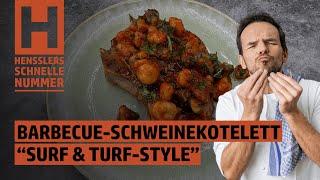 Schnelles Barbecue-Schweinekotelett "Surf&Turf-Style" Rezept von Steffen Henssler