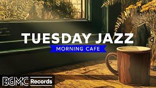 TUESDAY JAZZ:  Jazz & Bossa Nova Music Collection for Work, Study & Relaxing Coffee Time