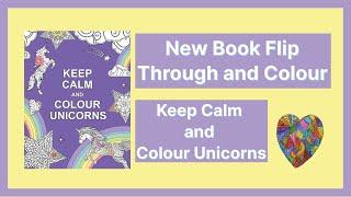 New Book Flip Through and Color - Keep Calm and Colour Unicorns