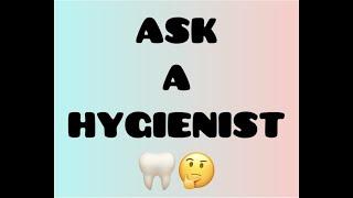  Ask A Hygienist 