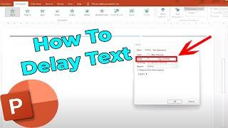 How to Delay Text in PowerPoint