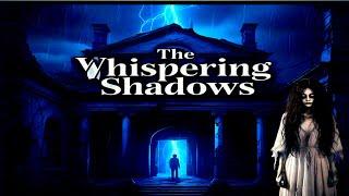 The Whispering Shadows: A Terrifying Tale of Haunted Secrets" @thelovelyhorrorshow #horrorstory