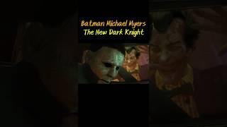 Batman Michael Myers - Joker Jump Scare