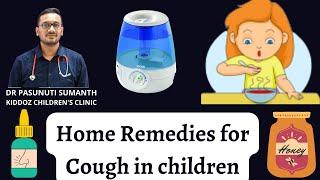 Home Remedies For Cough In Children - Dr Pasunuti Sumanth