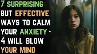 7 Surprising but Effective Ways to Calm Your Anxiety—4 Will Blow Your Mind! | Anxiety Disorder 150