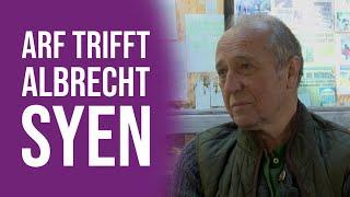 ARF trifft Albrecht Syen