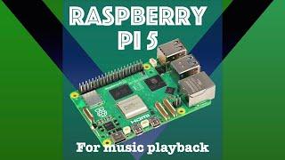 Raspberry Pi 5 for music