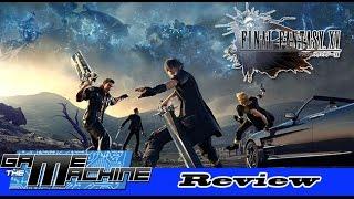 Final Fantasy XV PS4 Review - The Second Best Final Fantasy Ever! | The Game Machine