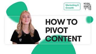 How to Pivot your Content Plan on the Fly - Neighbourhood