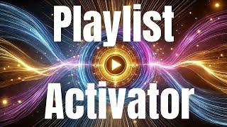 Supercharge Your Playlist Results with Powerful Playlist Activator (Morphic Field)